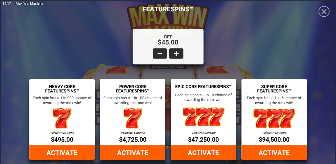 Max Win Machine FeatureSpins menu at a $45 bet — Super Core priced at $94,500